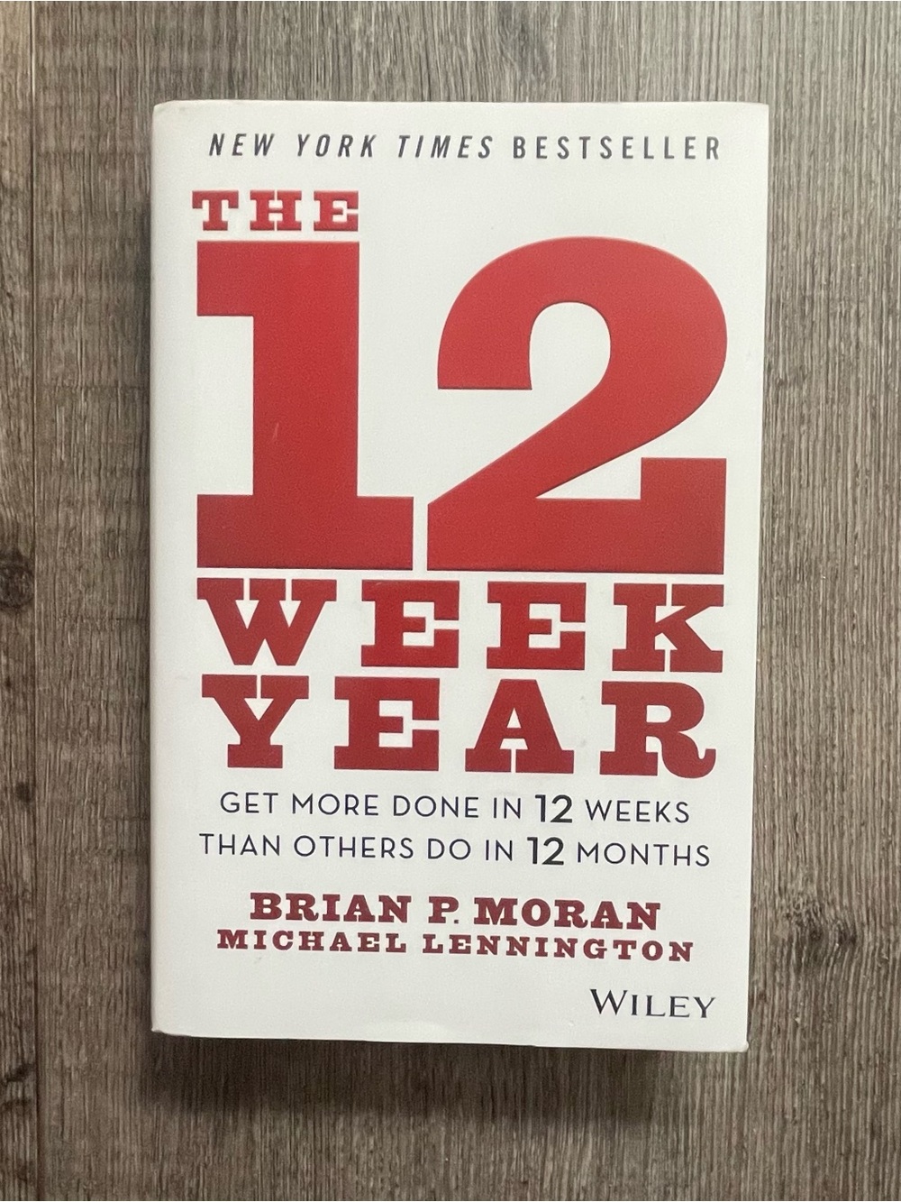 12 Week Year - Hardcopy Book by Michael Lennington and Brian P. Moran